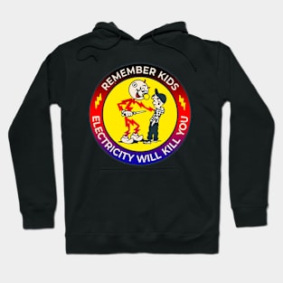 Remember kids electricity will kill you Hoodie